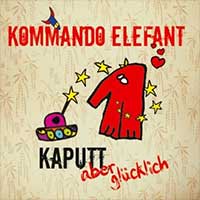 Kommando Elefant - Kaputt aber glücklich